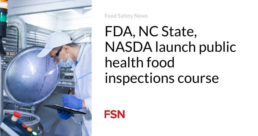 FDA, NC State, NASDA launch public health food inspections course