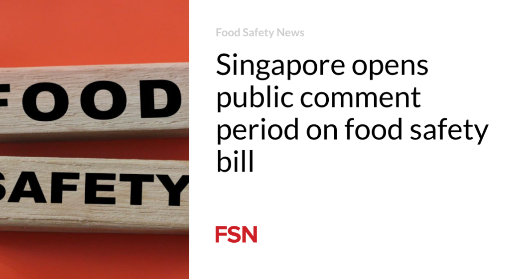 Singapore opens public comment period on food safety bill